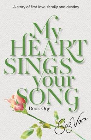 My Heart Sings Your Song: A story of first love, family and destiny set in England