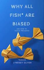 Why All Fish are Biased and How to Tackle Prejudice