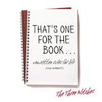 That's One for the Book...: Unwritten rules for life (now written!!!) 