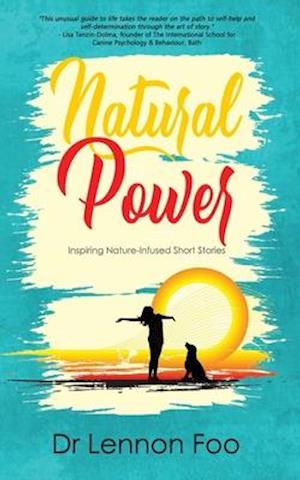 NATURAL POWER: Inspiring Nature-Infused Short Stories