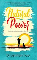 NATURAL POWER: Inspiring Nature-Infused Short Stories 