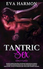 Tantric Sex: Ancient Hindu Practice to Expand Your Sexual Energy, Experience Mind-Blowing Sex and Overcome Taboo of Kama Sutra. Level up Your Sex Life