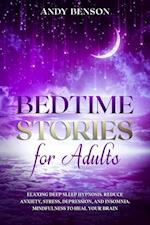 Bedtime Stories for Adults Relaxing Deep Sleep Hypnosis. Reduce Anxiety, Stress, Depression, and Insomnia. Mindfulness to Heal Your Brain. 