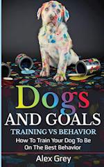 DOGS AND GOALS TRAINING VS BEHAVIOR 