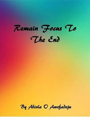 Remain Focus To The End