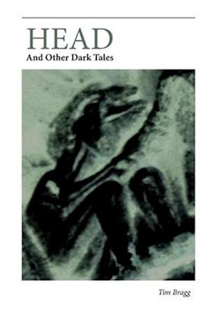 Head: And Other Dark Tales