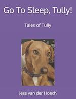 Go To Sleep, Tully! 