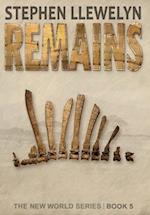 REMAINS: The New World Series Book Five 