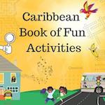 Caribbean Book of Fun Activities : Includes puzzles, hink pinks, comprehension tasks , code breakers and much more! 