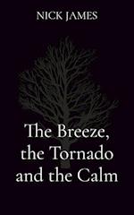 The Breeze, the Tornado and the Calm 