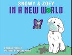 Snowy & Zoey In A New World 