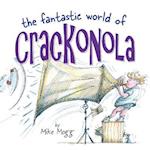 The Fantastic World of Crackonola