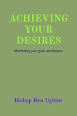 ACHIEVING YOUR DESIRES