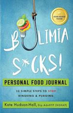 Bulimia Sucks! Personal Food Journal 