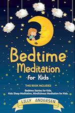 Bedtime Meditation for Kids: This Book Includes: Bedtime Stories for Kids, Kids Sleep Meditation and Mindfulness meditation for Kids 