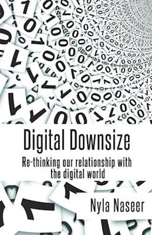 Digital Downsize: Re-thinking our relationship with the digital world