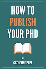 How to Publish Your PhD 