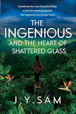 The Ingenious and the Heart of Shattered Glass 