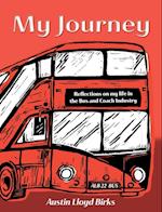 My Journey: Reflections on my life in the Bus and Coach Industry 