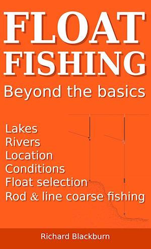 Float Fishing beyond the basics