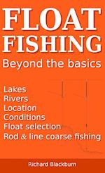 Float Fishing beyond the basics 