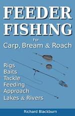 Feeder Fishing for Carp Bream and Roach 