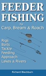 Feeder Fishing for Carp Bream and Roach 