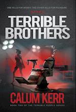 Terrible Brothers: One Kills For Money. The Other Kills For Pleasure 