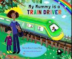 My Mummy is a Train Driver