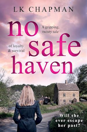 No Safe Haven: A gripping, twisty tale of loyalty & survival