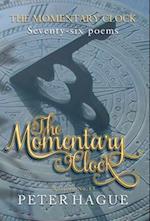 The Momentary Clock: Seventy-six poems 