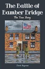The Battle of Bamber Bridge: The True Story 
