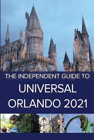 The Independent Guide to Universal Orlando 2021