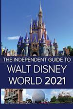 The Independent Guide to Walt Disney World 2021 