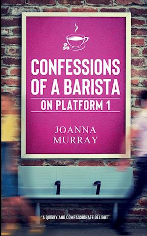 Confessions of a Barista on Platform 1