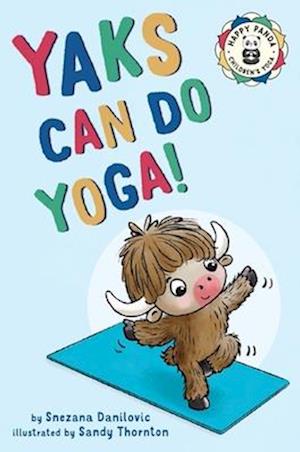 Yaks Can Do Yoga!: A story about yoga, friendship and mindfulness