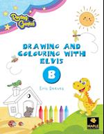 Drawing and Colouring with Elvis - B