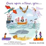 Once Upon a Time, You...: A yoga adventure where you choose what happens! 