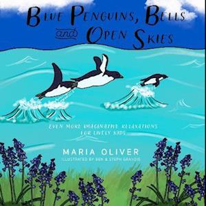 Blue Penguins, Bells and Open Skies: Even more imaginative relaxations for lively kids