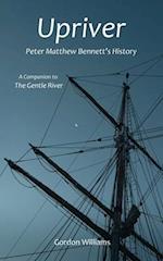 Upriver: Peter Matthew Bennett's History 