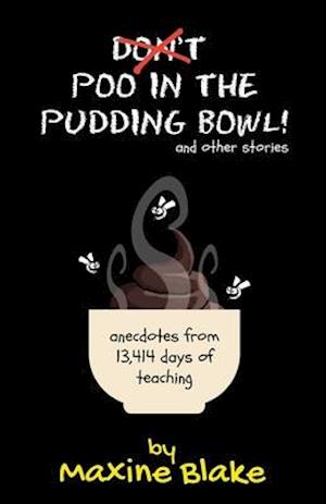 Don't Poo in the Pudding Bowl