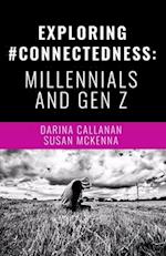 Exploring #Connectedness: Millennials And Gen Z 