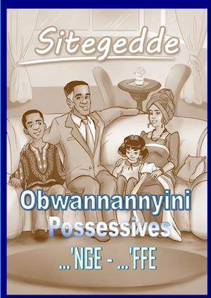 Sitegedde - Luganda Possesives and Pronouns,