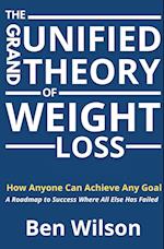 The Grand Unified Theory of Weight Loss 