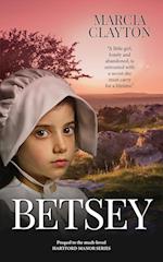 Betsey: The Prequel to the Much Loved Hartford Manor Series 