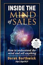 Inside The Mind of Sales: How To Understand The Mind And Sell Anything 