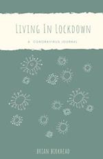 Living In Lockdown: A Coronavirus Journal 