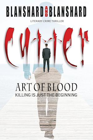 Cutter. Art Of Blood: Killing Is Just The Beginning: A Literary Crime Thriller.