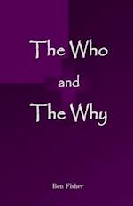 Who and The Why