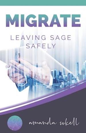 Migrate: Leaving Sage Safely